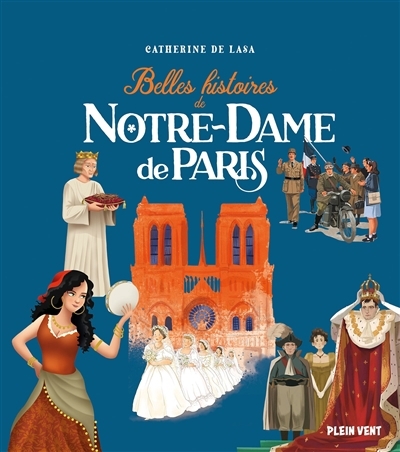 Belles histoires de Notre-Dame de Paris | Lasa, Catherine de (Auteur)