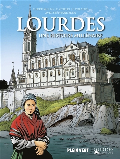 Lourdes, une histoire millénaire | Bertorello, Yvon (Auteur) | Stoffel, Eric (Auteur) | Volante, Frederic (Illustrateur)