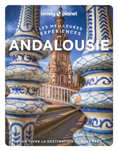 Andalousie : les meilleures expériences | 