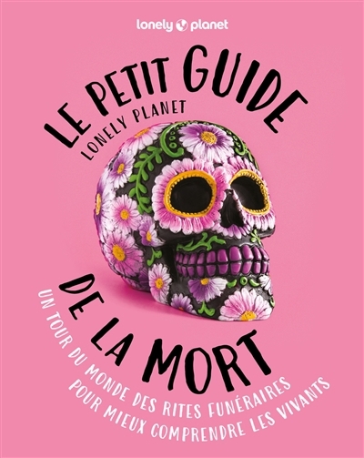 Le petit guide Lonely planet de la mort  | Isalska, Anita 