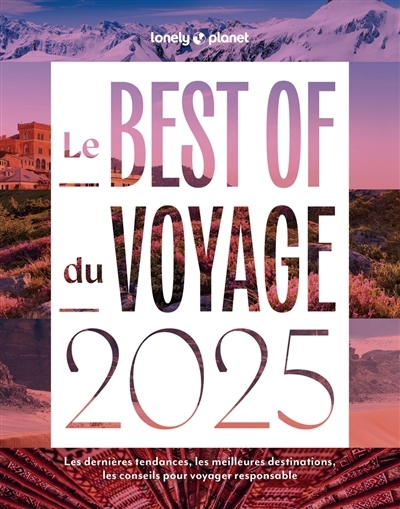 best of du voyage 2025, Le : les dernières tendances, les meilleures destinations, les conseils pour voyager responsable | 