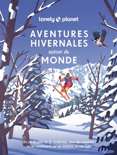 Aventures hivernales autour du monde : en ski de piste ou de randonnée, avec des raquettes ou un snowboard, sur un traîneau ou une luge | 