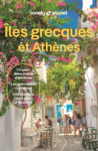 Iles grecques et Athènes : un plan détachable d'Athènes, les spécialités culinaires, des conseils pour aller d'île en île | 