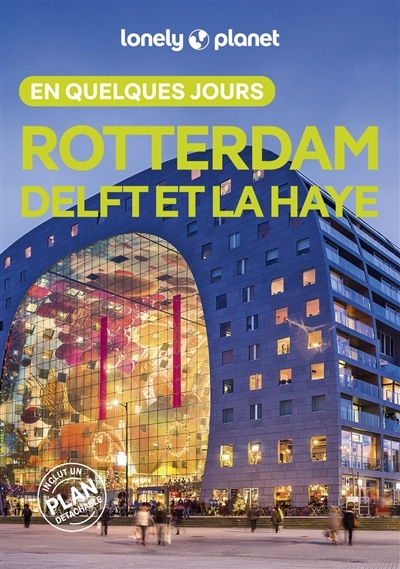 Rotterdam, Delft et La Haye en quelques jours | Le Nevez, Catherine (Auteur)