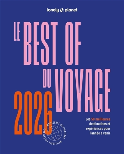 Le best of du voyage 2026 : les 50 meilleures destinations et expériences pour l'année à venir | 