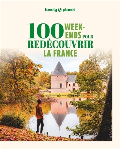 100 week-ends pour redécouvrir la France | 