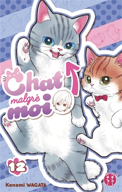 Chat malgré moi T.12 | Wagata, Konomi (Auteur)
