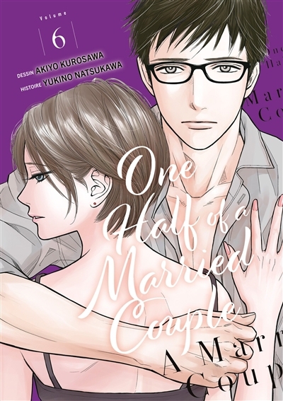 One half of a married couple T.06 | Natsukawa, Yukino (Auteur) | Kurosawa, Akiyo (Illustrateur)