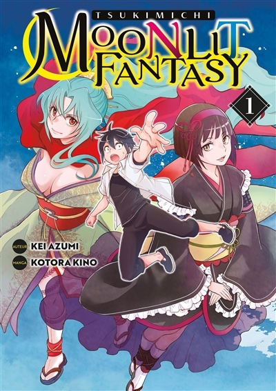 Tsukimichi : moonlight fantasy T.01 | Azumi, Kei (Auteur) | Kino, Kotora (Illustrateur)