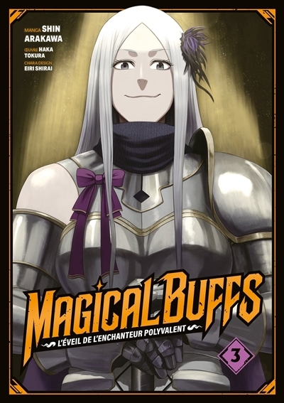 Magical buffs : l'éveil de l'enchanteur polyvalent T.03 | Tokura, Haka (Auteur) | Arakawa, Shin (Illustrateur) | Shirai, Eiri (Illustrateur)
