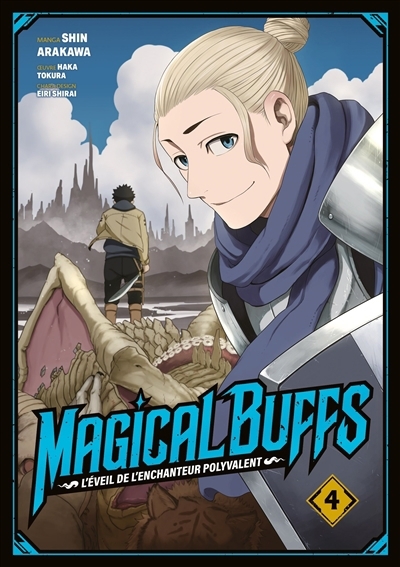 Magical buffs : l'éveil de l'enchanteur polyvalent T.04 | Tokura, Haka (Auteur) | Arakawa, Shin (Illustrateur) | Shirai, Eiri (Illustrateur)