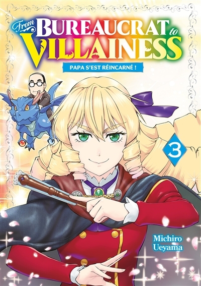 From bureaucrat to villainess : papa s'est réincarné ! T.03 | Ueyama, Michiro 
