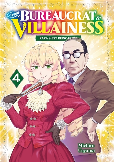 From bureaucrat to villainess : papa s'est réincarné ! T.04 | Ueyama, Michiro 