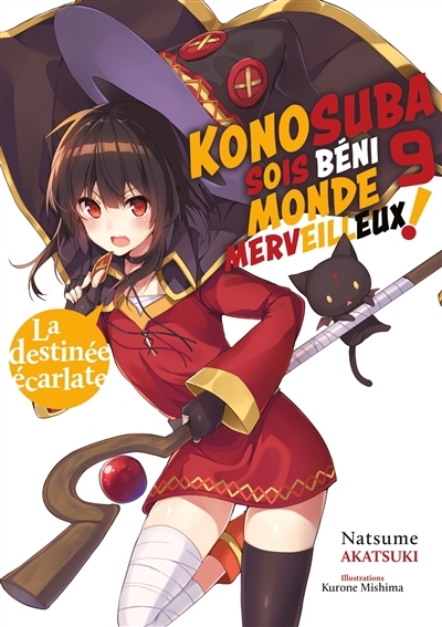 Konosuba : sois béni monde merveilleux ! T.09 - La destinée écarlate | Akatsuki, Natsume (Auteur) | Mishima, Kurone (Illustrateur)