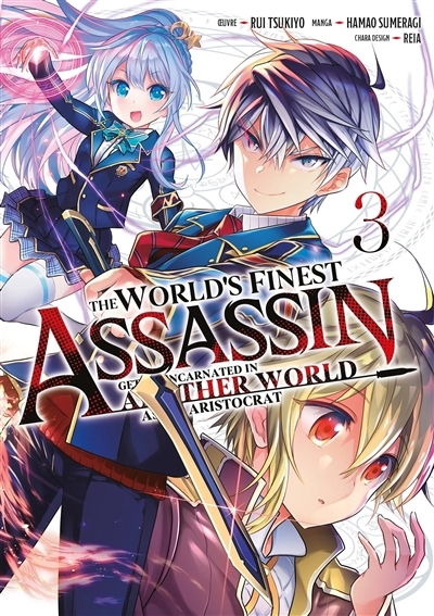 The world's finest assassin : gets reincarnated in another world as an aristocrat T.03 | Tsukiyo, Rui (Auteur) | Sumeragi, Hamao (Illustrateur) | Reia (Illustrateur)
