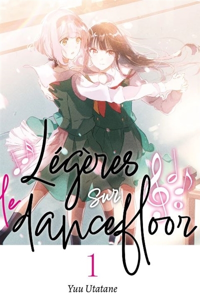 Légères sur le dancefloor T.01 | Utatane, Yuu