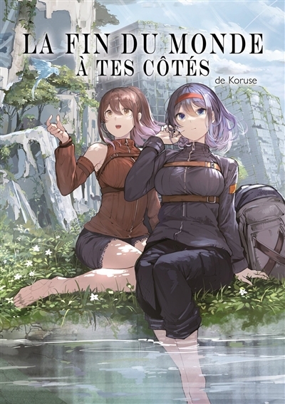 La fin du monde à tes côtés | Koruse