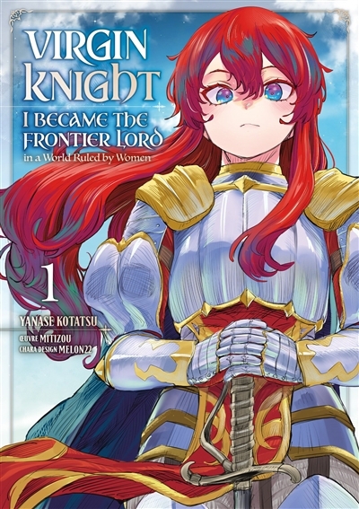 Virgin knight : I became the frontier lord in a world ruled by women T.01 | Mitizou (Auteur) | Kotatsu, Yanase (Illustrateur) | Melon22 (Illustrateur)