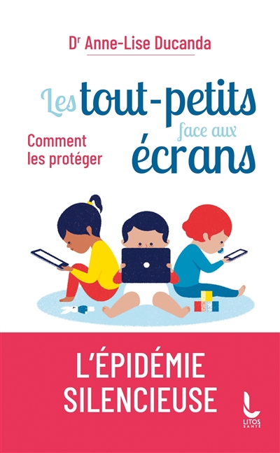 Tout-petits face aux écrans : comment les protéger (Les) | Ducanda, Anne-Lise