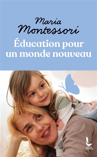 Education pour un monde nouveau | Montessori, Maria (Auteur)