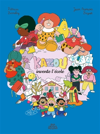 Kazou invente l'école | Berreby, Patricia (Auteur) | Biguet, Jean-François (Illustrateur)