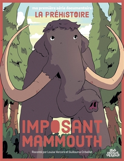 Imposant mammouth | Vercors, Louise (Auteur) | Cribeillet, Guillaume (Illustrateur)