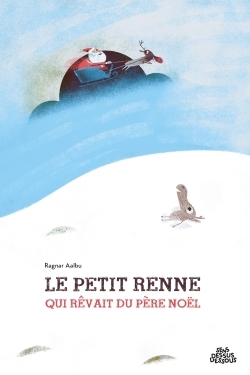 petit renne qui rêvait du Père Noël (Le) | Aalbu, Ragnar (Auteur)