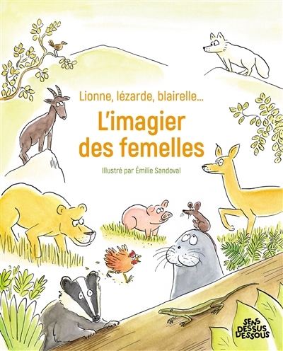 Lionne, lézarde, blairelle... : l'imagier des femelles | Sandoval, Emilie (Illustrateur)