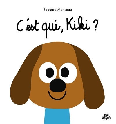C'est qui, Kiki ? | Manceau, Edouard (Auteur)