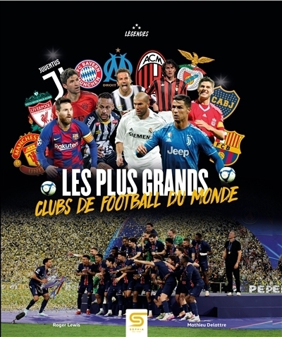 plus grands clubs de football du monde (Les) | Delattre, Mathieu | Lewis, Roger