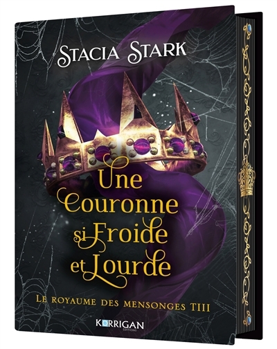 Le royaume des mensonges T.03 - Une couronne si froide et lourde (relié) | Stark, Stacia