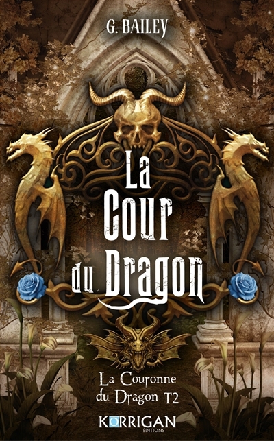 La couronne du dragon T.02 - La cour du dragon | Bailey, G.