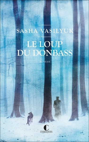 loup du Donbass, Le | Vasilyuk, Sasha