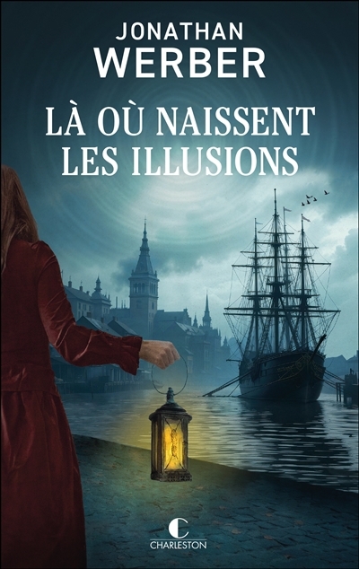 Là où naissent les illusions | Werber, Jonathan (Auteur)
