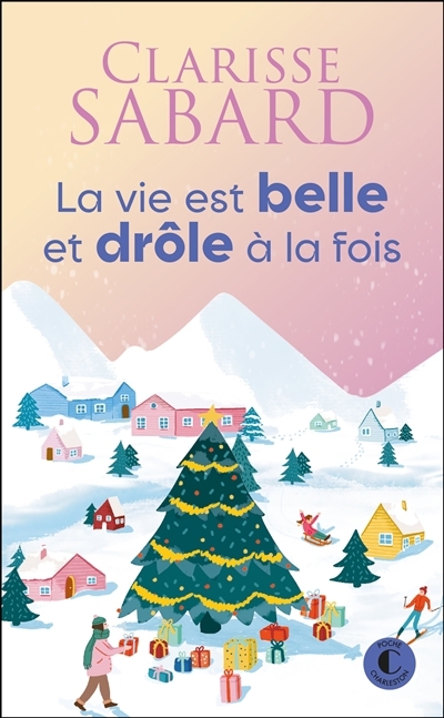vie est belle et drôle à la fois (La) | Sabard, Clarisse (Auteur)