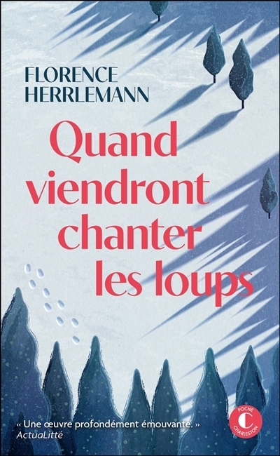 Quand viendront chanter les loups | Herrlemann, Florence