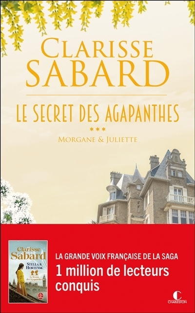 Le secret des agapanthes  T.03 - Morgane & Juliette | Sabard, Clarisse