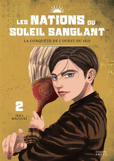 Les nations du Soleil sanglant  T.02 - La conquête de l'ouest du Seii | Matsuki, Ikka 
