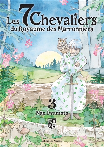 Les 7 chevaliers du Royaume des marronniers T.03 | Iwamoto, Nao 