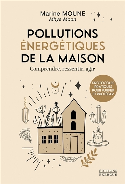 Les pollutions énergétiques de la maison : comprendre, ressentir, agir | Moune, Marine