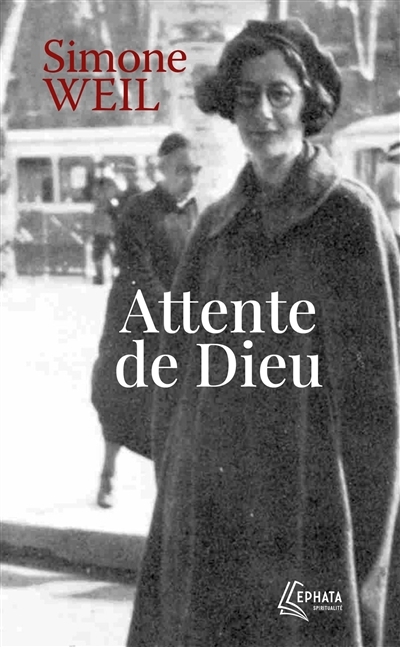 Attente de Dieu | Weil, Simone (Auteur)