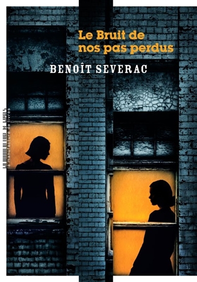 Bruit de nos pas perdus (Le) | Séverac, Benoît (Auteur)