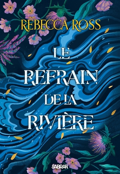 Les ballades de Cadence T.01 - Le refrain de la rivière | Ross, Rebecca (Auteur)