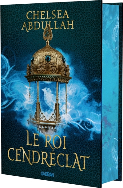 La trilogie de la mer de sable T.02 - Le roi Cendréclat (relié) | Abdullah, Chelsea