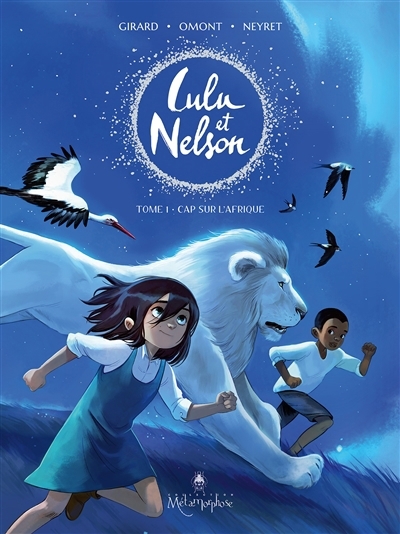 Lulu et Nelson T.01 - Cap sur l'Afrique | Girard, Charlotte (Auteur) | Omont, Jean-Marie (Auteur) | Neyret, Aurélie (Illustrateur)