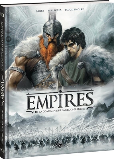 Empires T.03 - La Compagnie de la Croix blanche | Jarry, Nicolas (Auteur) | Pelliccia, Marco (Illustrateur)