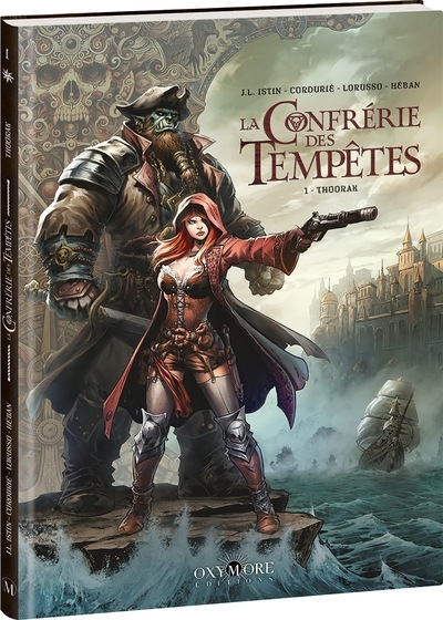 Confrérie des tempêtes (La) T.01 - Thoorak | Istin, Jean-Luc (Auteur) | Cordurié, Sylvain (Auteur) | Lorusso, Giovanni (Illustrateur)