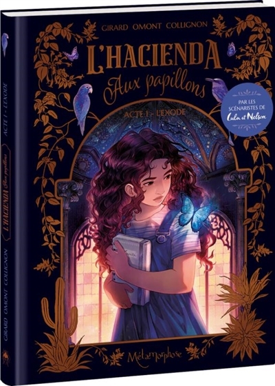 hacienda aux papillons (L') T.01 - L'exode | Girard, Charlotte (Auteur) | Omont, Jean-Marie (Auteur) | Collignon, Clémence (Illustrateur)