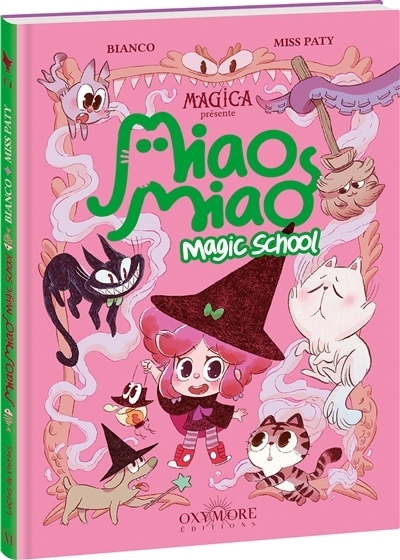 Miao miao magic school T.01 - Leçons de ronrons | Bianco, Guillaume (Auteur) | Miss Paty (Illustrateur)