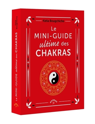 Le mini-guide ultime des chakras | Bougchiche, Katia (Auteur)